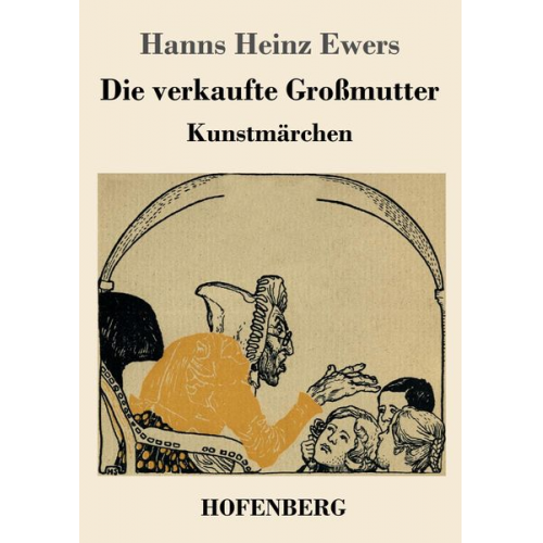 Hanns Heinz Ewers - Die verkaufte Großmutter