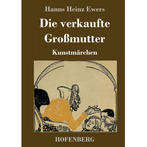 Hanns Heinz Ewers - Die verkaufte Großmutter