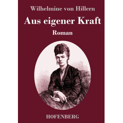 Wilhelmine Hillern - Aus eigener Kraft