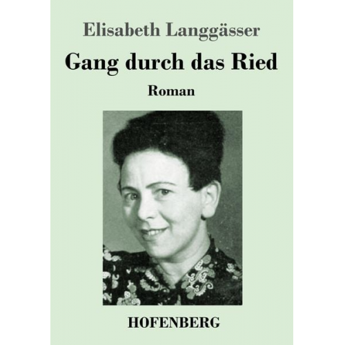 Elisabeth Langgässer - Gang durch das Ried