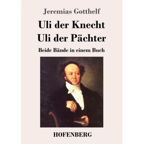 Jeremias Gotthelf - Uli der Knecht / Uli der Pächter