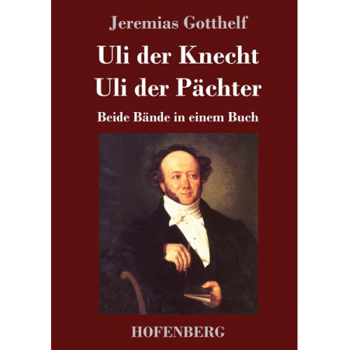 Jeremias Gotthelf - Uli der Knecht / Uli der Pächter