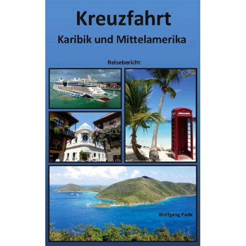 Wolfgang Pade - Kreuzfahrt Karibik und Mittelamerika