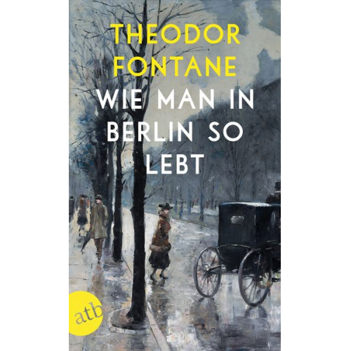 Theodor Fontane - Wie man in Berlin so lebt