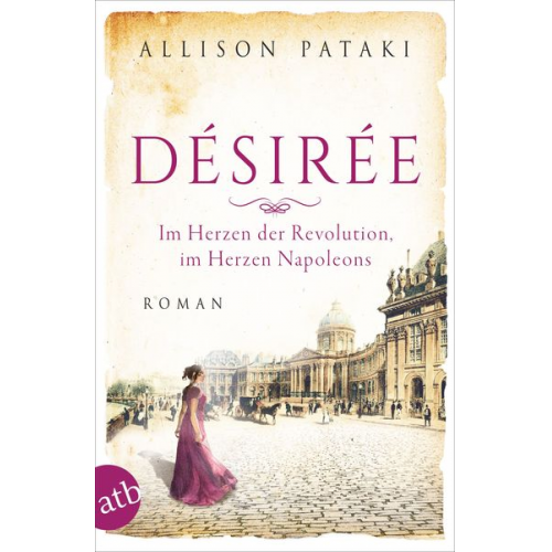 Allison Pataki - Désirée – Im Herzen der Revolution, im Herzen Napoleons