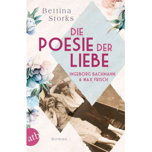 Bettina Storks - Ingeborg Bachmann und Max Frisch – Die Poesie der Liebe