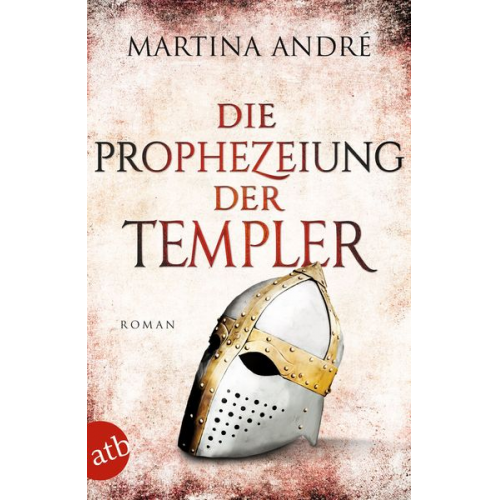 Martina André - Die Prophezeiung der Templer