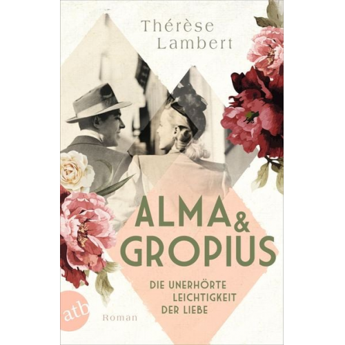 Thérèse Lambert - Alma und Gropius – Die unerhörte Leichtigkeit der Liebe