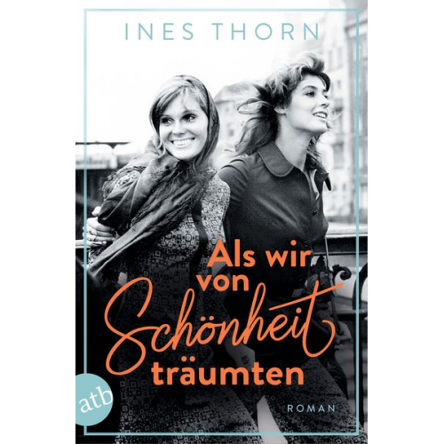 Ines Thorn - Als wir von Schönheit träumten