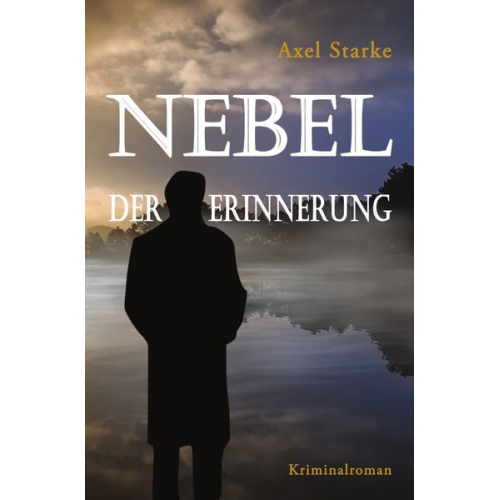 Axel Starke - Nebel der Erinnerung