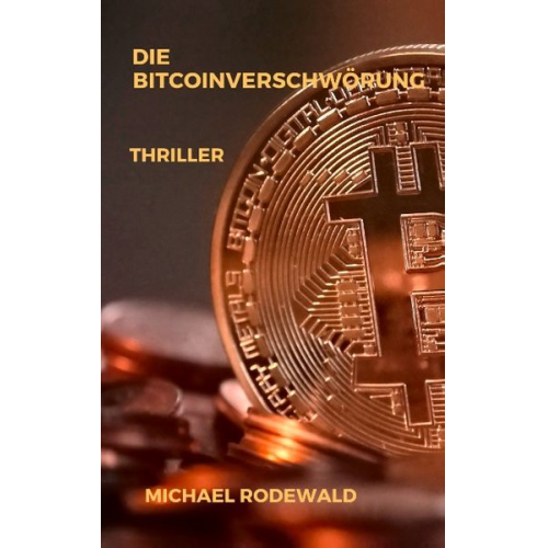 Michael Rodewald - Die Bitcoinverschwörung