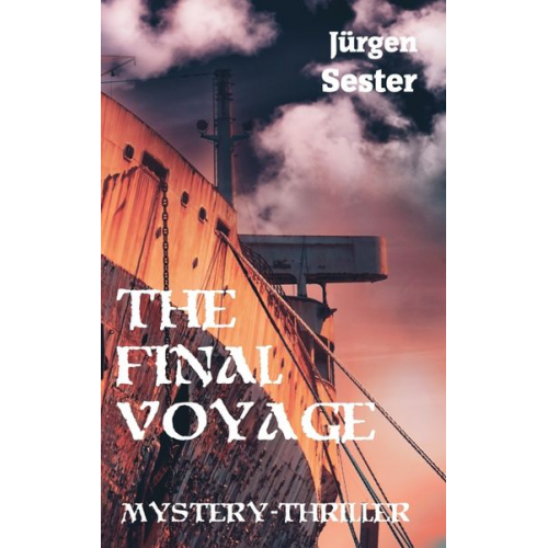 Jürgen Sester - The Final Voyage: A Time Travel Novel