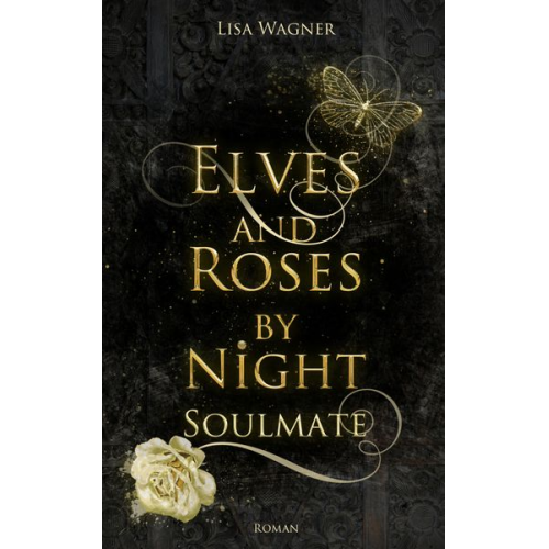 Lisa Wagner - Elves and Roses by Night: Soulmate