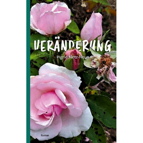 Ingrid Metz-Neun - Veränderung