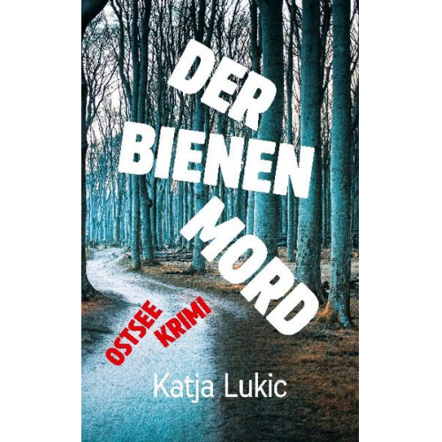 Katja Lukic - Der Bienenmord