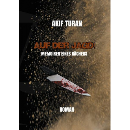 Akif Turan - Auf der Jagd!