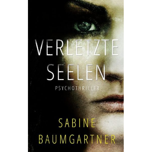 Sabine Baumgartner - Verletzte Seelen