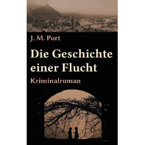 J.M. Port - Die Geschichte einer Flucht