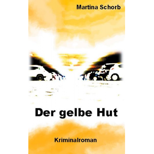 Martina Schorb - Der gelbe Hut