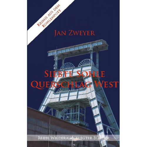 Jan Zweyer - Siebte Sohle, Querschlag West