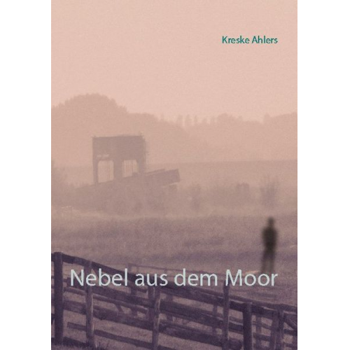 Kreske Ahlers - Nebel aus dem Moor