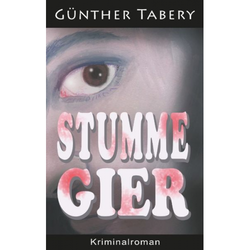 Günther Tabery - Stumme Gier