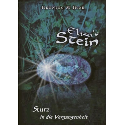 Henning M. Ihde - Elisa's Stein