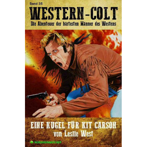 Leslie West - Western-Colt, Band 35: eine Kugel für Kit Carson