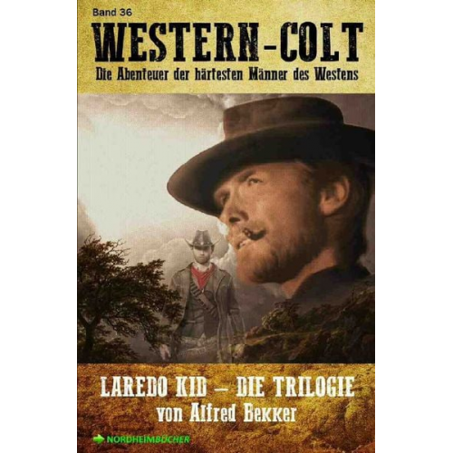 Alfred Bekker - Western-Colt, Band 36: Laredo Kid - die Trilogie