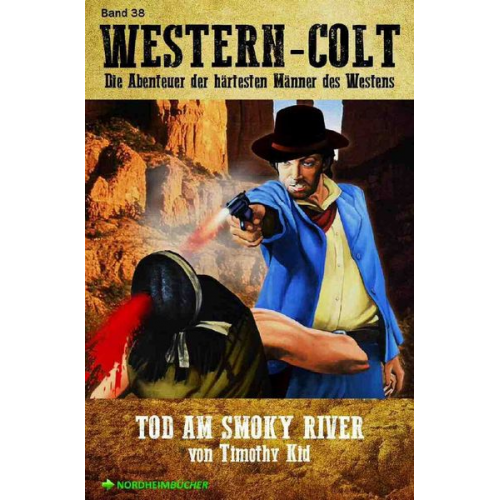 Timothy Kid - Western-Colt, Band 38: Tod Am Smoky River