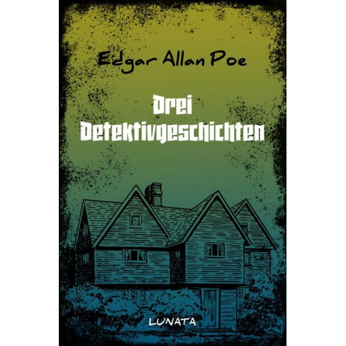 Edgar Allan Poe - Drei Detektivgeschichten