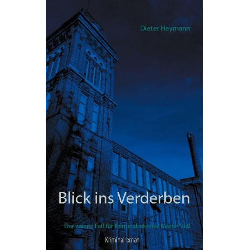 Dieter Heymann - Blick ins Verderben