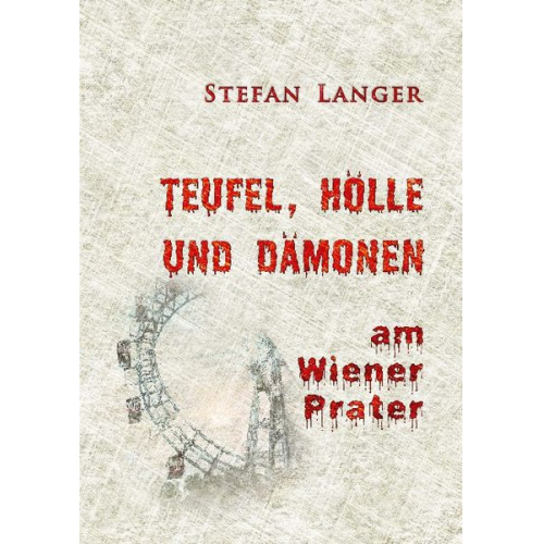 Stefan Langer - Teufel, Hölle und Dämonen am Wiener Prater