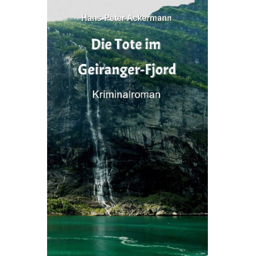 Hans-Peter Ackermann - Die Tote im Geiranger Fjord