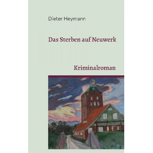 Dieter Heymann - Das Sterben auf Neuwerk