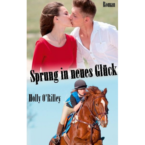 Holly O'Rilley - Sprung in neues Glück