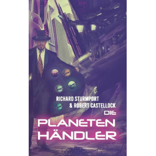 Richard Sturmport Robert Castellock - Die Planetenhändler