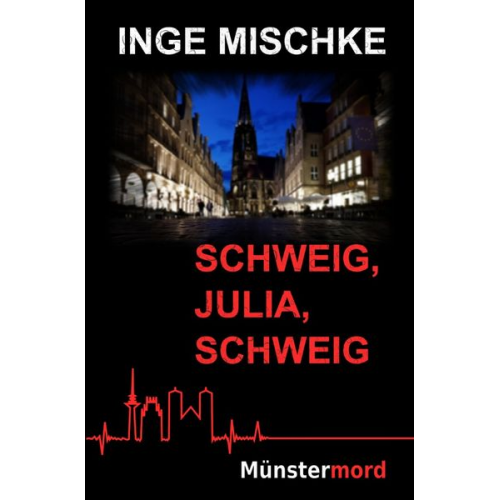 Inge Mischke - Münstermord / Schweig, Julia, schweig