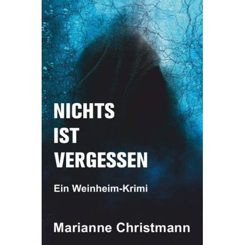 Marianne Christmann - Nichts ist vergessen