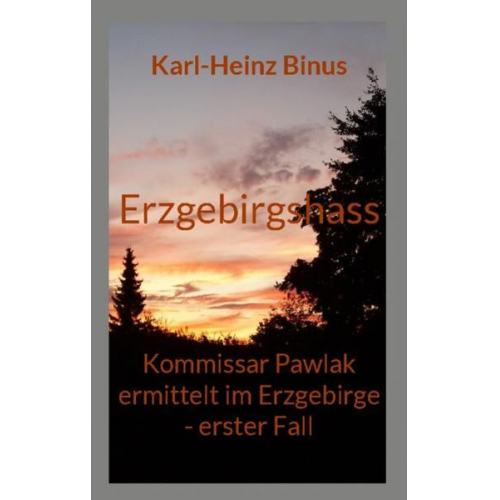 Karl-Heinz Binus - Erzgebirgshass