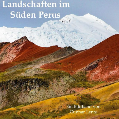 Gunnar Lentz - Landschaften im Süden Perus