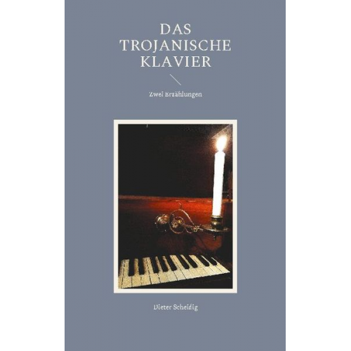 Dieter Scheidig - Das trojanische Klavier