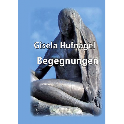 Gisela Hufnagel - Begegnungen