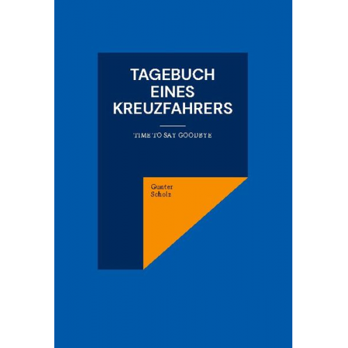 Gunter Scholz - Tagebuch eines Kreuzfahrers