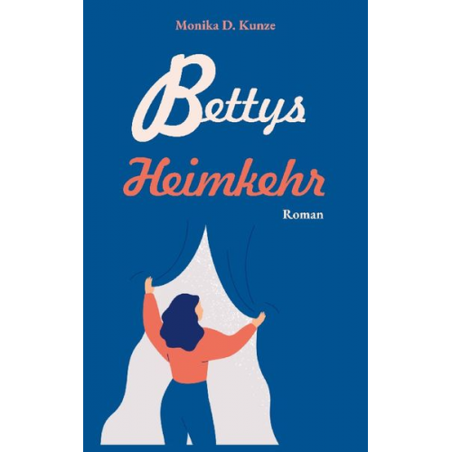Monika D. Kunze - Bettys Heimkehr