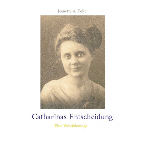 Jeanette A. Koke - Catharinas Entscheidung