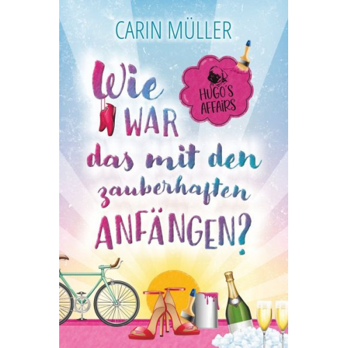 Carin Müller Micha Goebig - Hugo’s Affairs – Wie war das mit zauberhaften Anfängen?