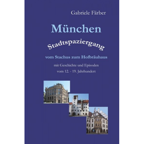 Gabriele Färber - München Stadtspaziergang vom Stachus zum Hofbräuhaus