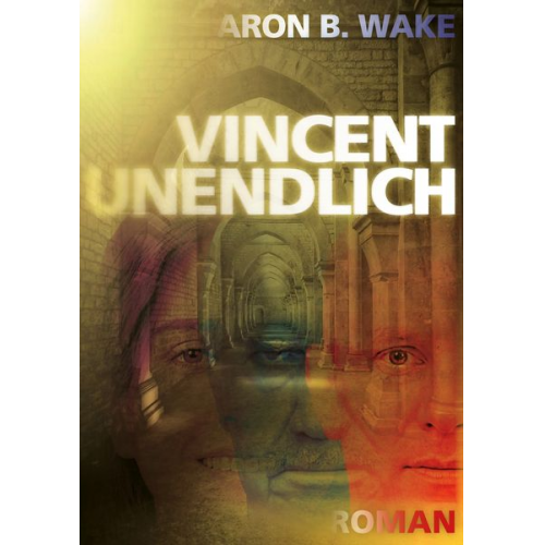 Aron B. Wake - Vincent unendlich