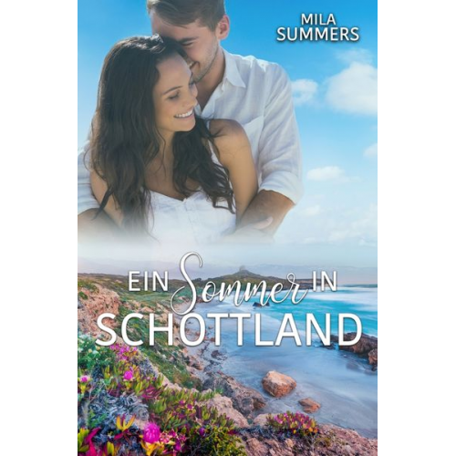 Mila Summers - Ein Sommer in Schottland